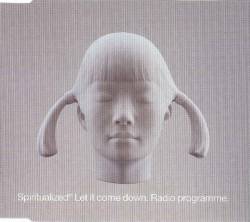 Spiritualized : Let It Come Down, Radio Programme
